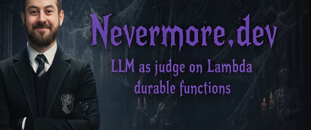 Nevermore.dev: LLM-as-judge on Lambda Durable Functions